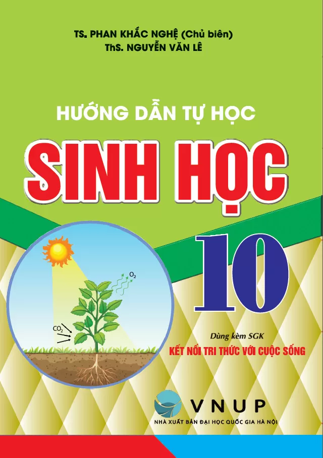 HƯỚNG DẪN TỰ HỌC SINH HỌC LỚP 10 (Theo chương trình GDPT mới - Dùng kèm SGK Kết nối tri thức với cuộc sống)
